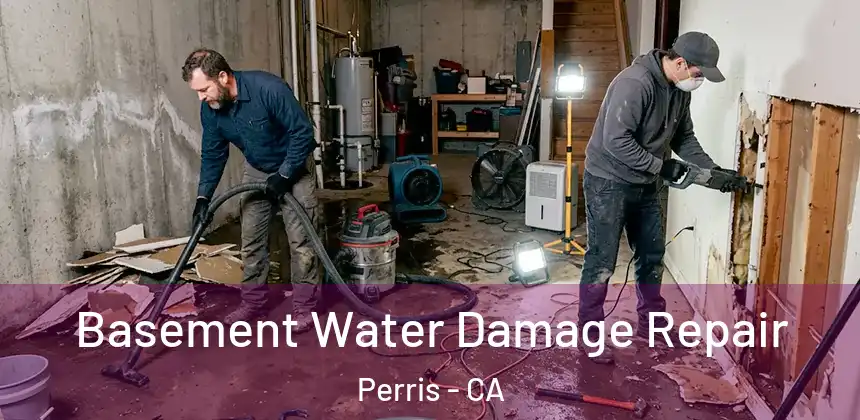 Basement Water Damage Repair Perris - CA