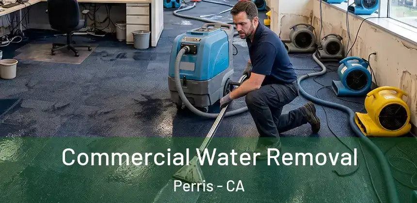Commercial Water Removal Perris - CA