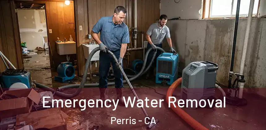  Emergency Water Removal Perris - CA