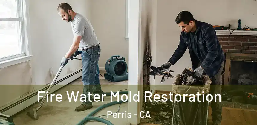 Fire Water Mold Restoration Perris - CA