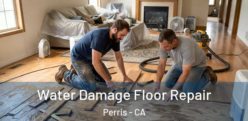 Water Damage Floor Repair Perris - CA