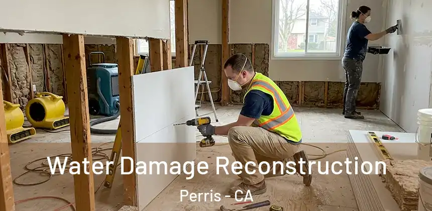 Water Damage Reconstruction Perris - CA